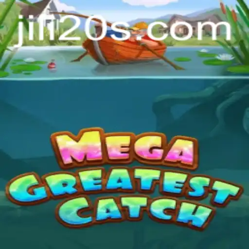 Discover the Thrills of MegaGreatestCatch with Jili20
